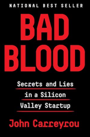 Bad Blood: Secrets and Lies in a Silicon Valley Startup cover