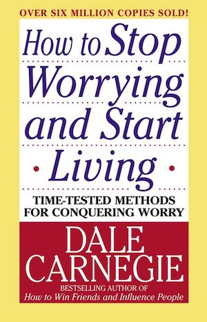 How to Stop Worrying and Start Living cover
